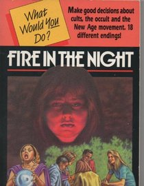 Fire in the Night (What Would You Do)
