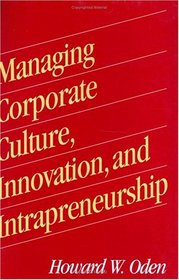 Managing Corporate Culture, Innovation, and Intrapreneurship