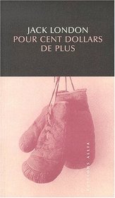 Pour cent dollars de plus (French Edition)