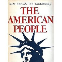 The American heritage history of the American people,
