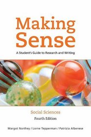 Making Sense In the Social Sciences: A Student's Guide to Research and Writing