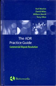 Commercial Dispute Resolution: An ADR Practice Guide