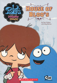 House of Bloo's (Foster's Home for Imaginary Friends, Vol 1)