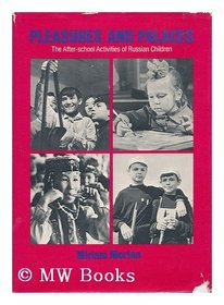 Pleasures and Palaces: After-School Activities of Russian Children
