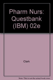 Pharm Nurs: Questbank (IBM) 02e