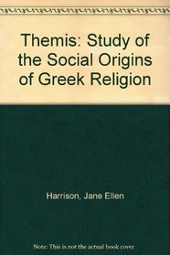 Themis: Study of the Social Origins of Greek Religion