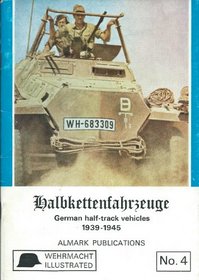 Halbkettenfahrzeuge: German Half-track Vehicles (Wehrmacht illustrated)