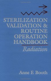 Sterilization Validation and Routine Operation Handbook: Radiation