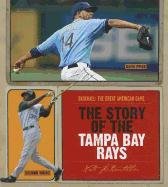 The Story of the Tampa Bay Rays (Baseball: the Great American Game)