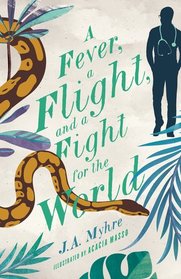 A Fever, a Flight, and a Fight for the World (Rwendigo Tales)