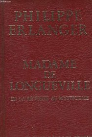 Madame de Longueville: De la revolte au mysticisme (Presence de l'histoire) (French Edition)