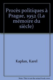 Proces politiques a Prague: 1952 (La memoire du siecle) (French Edition)