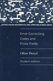Error-Correcting Codes and Finite Fields (Oxford Applied Mathematics and Computing Science Series)