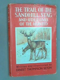 Trail of the Sandhill Stag and Other Lives of the Hunted (Children's Illustrated Classics)