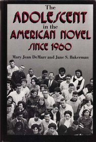 Adolescent in the American Novel: Since 1960