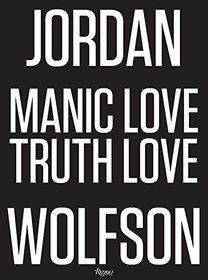 Jordan Wolfson: Manic / Love / Truth / Love