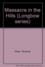 Massacre in the Hills (Longbow series)