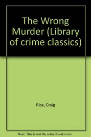 The Wrong Murder (Library of Crime Classics)