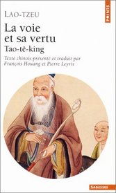 La Voie et sa vertu =: Tao-te-king (Points : Sagesses ; 16 ISSN 0339-4239) (French Edition)