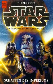 Star Wars. Schatten des Imperiums. Der Krieg der Sterne geht weiter.