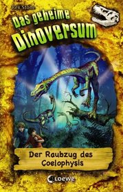 Das geheime Dinoversum 16. Der Raubzug des Coelophysis