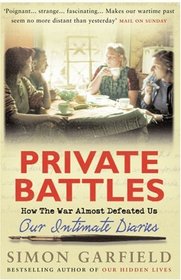 Private Battles: Our Intimate Diaries: How They Almost Defeated Us