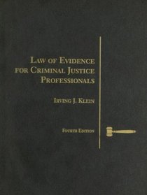 Law of Evidence for Criminal Justice Professionals
