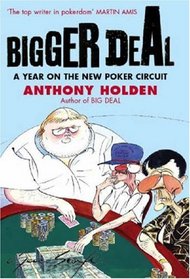 Bigger Deal: A Year on the New Poker Circuit