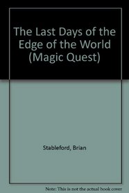 The Last Days of the Edge of the World (Magic Quest, No 17)
