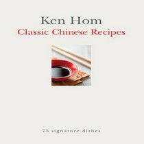 Classic Recipes Ken Hom (Hamlyn Classic Recipes)