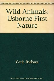 Wild Animals: Usborne First Nature