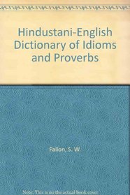 Hindustani-English Dictionary of Idioms and Proverbs