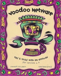 Voodoo Netware: Tips  Tricks With an Attitude : For Version 4.0