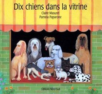 Dix Chiens Dans La Vitrine (Fr: Ten (French Edition)