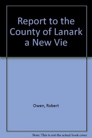 Report to the County of Lanark a New Vie