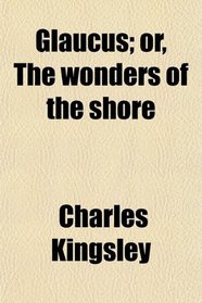 Glaucus; or, The wonders of the shore
