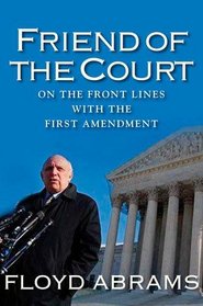 Friend of the Court: On the Front Lines with the First Amendment