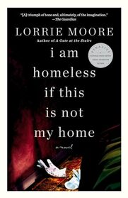 I Am Homeless If This Is Not My Home: A novel (Vintage Contemporaries)