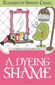 A Dyeing Shame (Myrtle Clover, Bk 3)