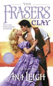 The Frasers: Clay (Frasers, Bk 1)
