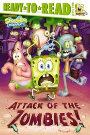 Attack of the Zombies! (Spongebob Squarepants Ready-to-Read)