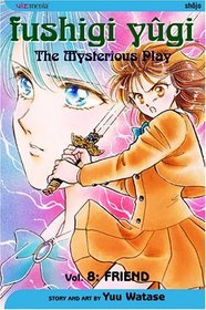 Fushigi Yugi: Friend (The Mysterious Play, Vol 8)