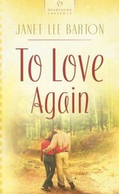 To Love Again (Heartsong Contemporary)