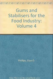 Gums and Stabilisers for the Food Industry: Volume 4