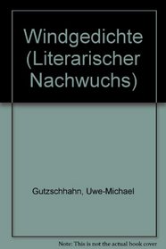 Windgedichte (Literarischer Nachwuchs ; Nr. 16) (German Edition)