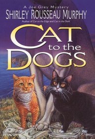 Cat to the Dogs (Joe Grey Bk 5)