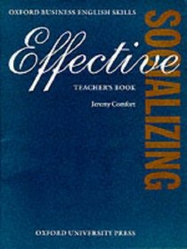 Effective Socializing: Teacher's Book (Oxford Business English Skills)