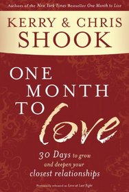 One Month to Love: Thirty Days to Grow and Deepen Your Closest Relationships