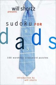 Will Shortz Presents Sudoku for Dads: 250 Wordless Crossword Puzzles (Will Shortz Presents...)