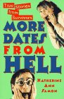 More Dates from Hell: True Stories from Survivors